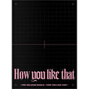 BLACKPINK - How You Like That [1st Single Album - Special Edition]