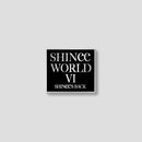 SHINee - Badge [2024 WORLD VI 'PERFECT ILLUMINATION : SHINee's BACK' MD]