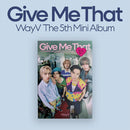 WayV - Give Me That [5th Mini Album - Photobook Ver.]